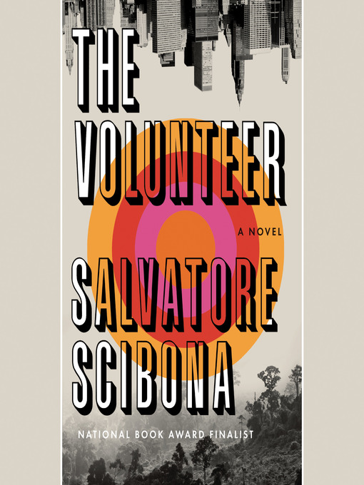 Title details for The Volunteer by Salvatore Scibona - Available